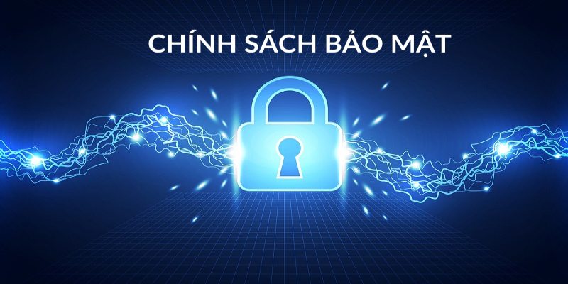 Chính sách bảo mật là các quy định rõ ràng
