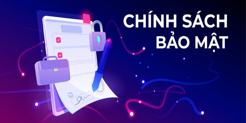 Chính sách bảo mật về tài khoản và mật khẩu