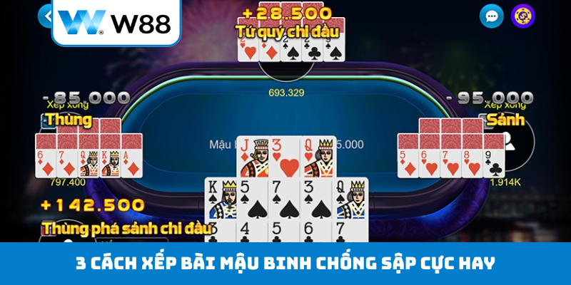 3 cách xếp bài Mậu Binh chống sập cực hay