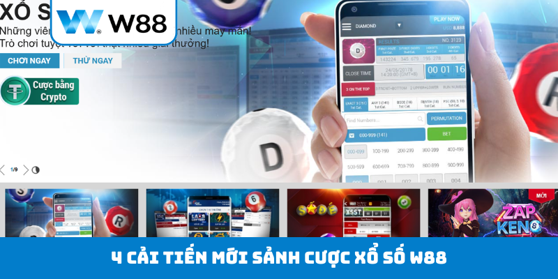 4 cải tiến mới sảnh cược xổ số W88