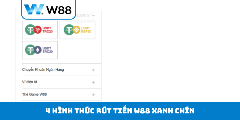 4 hình thức rút tiền W88 xanh chín