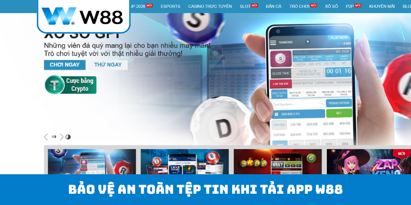 Bảo vệ an toàn tệp tin khi tải app W88