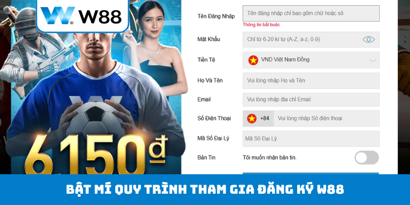 Bật mí quy trình tham gia đăng ký W88