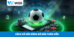 Cách xả kèo bóng đá bảo toàn vốn