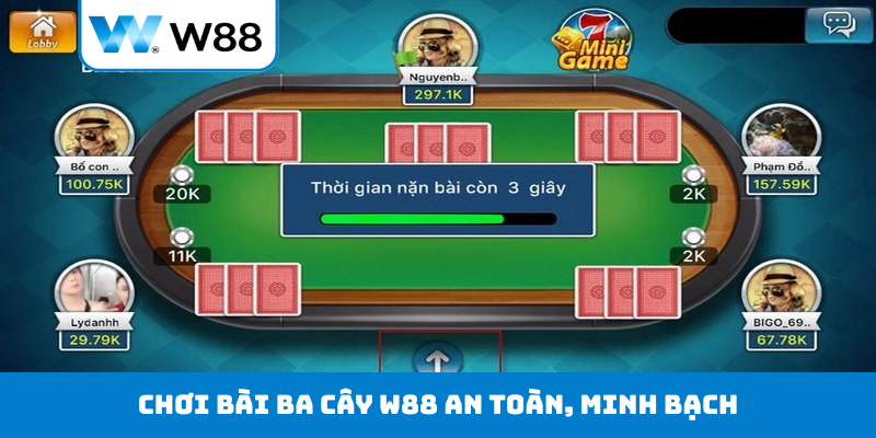 Chơi bài ba cây W88 an toàn, minh bạch