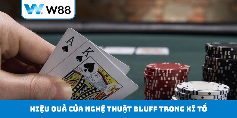 Hiệu quả của nghệ thuật Bluff trong xì tố