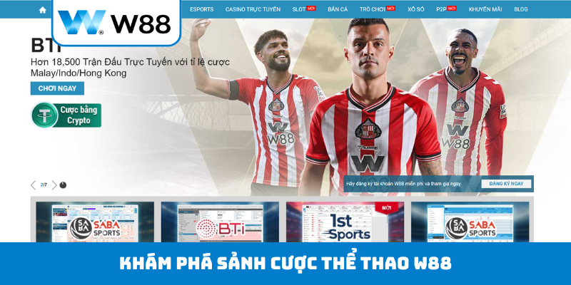 Khám phá sảnh cược thể thao W88