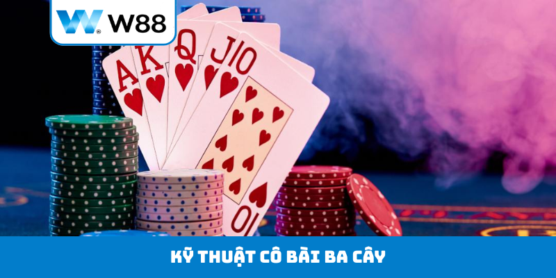 Kỹ thuật cô bài Ba Cây