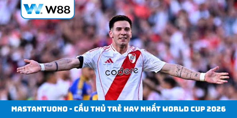 Mastantuono - Cầu thủ trẻ hay nhất World Cup 2026