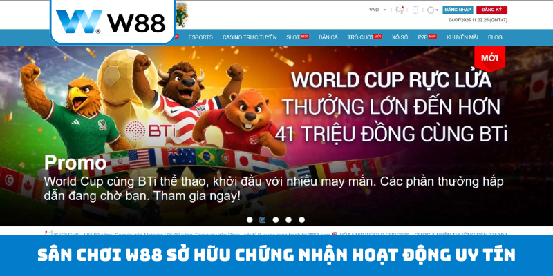 Sân chơi W88 sở hữu chứng nhận hoạt động uy tín