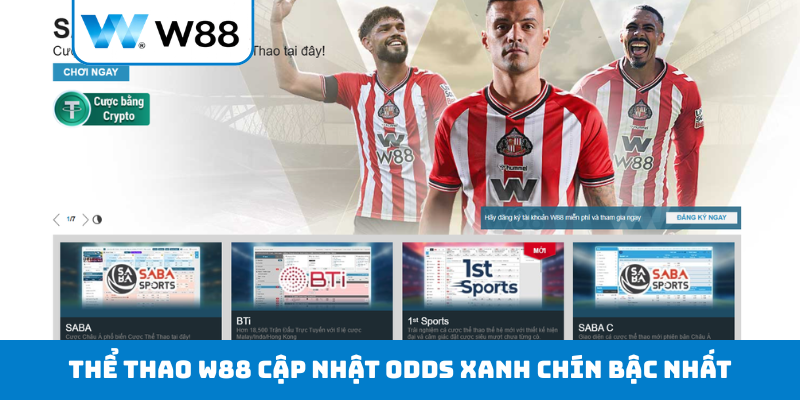 Thể thao W88 cập nhật odds xanh chín bậc nhất