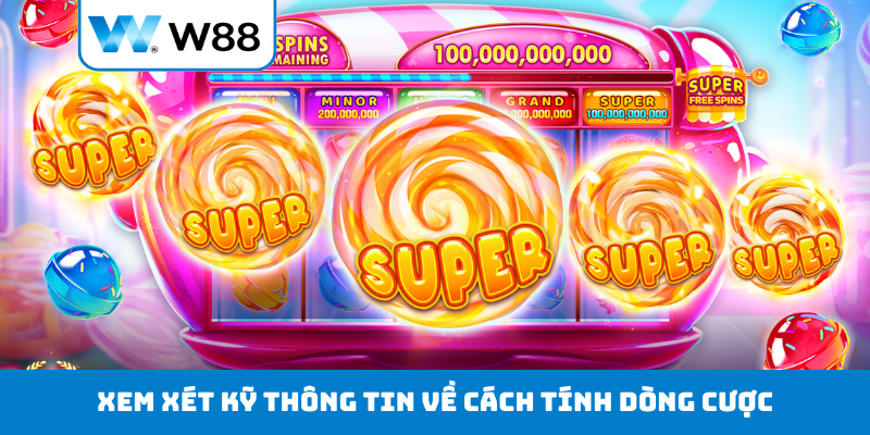 Xem xét kỹ thông tin về cách tính dòng cược